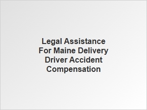 How to File a Claim for Maine Delivery Driver Accident Compensation